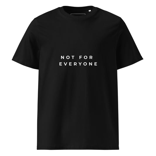 Flat lay front view of the Not for Everyone organic cotton t-shirt. black