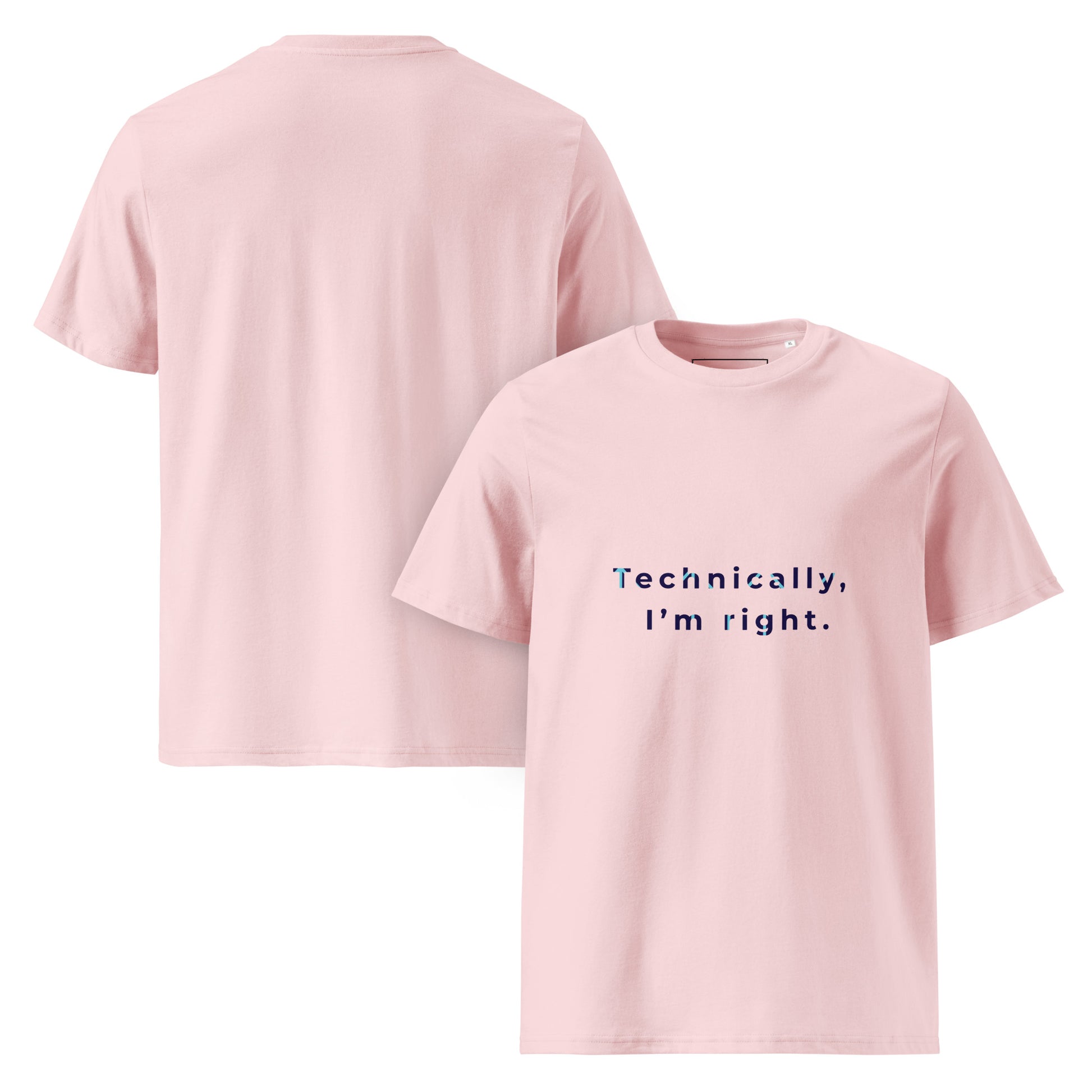 Front and back view of the Technically I'm right organic cotton t-shirt. pink
