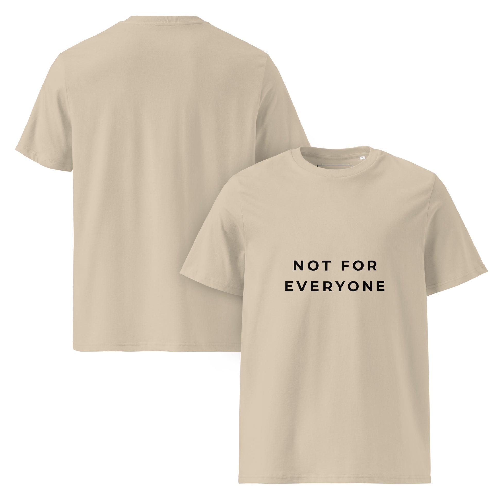 Front and Back view of the Not for Everyone organic cotton t-shirt. dust