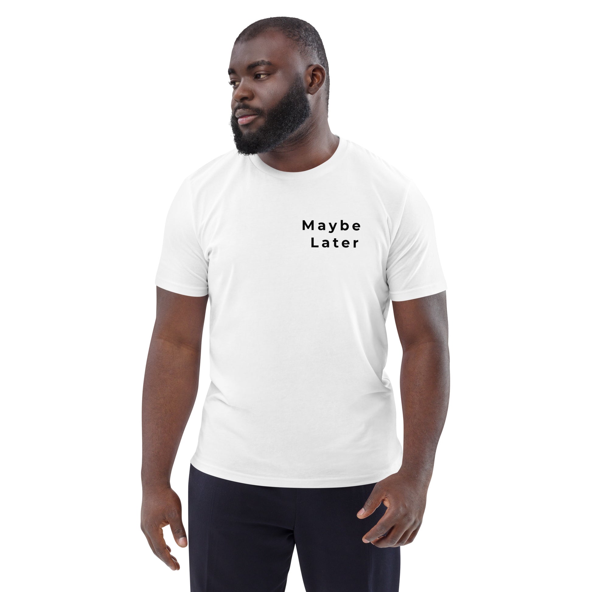 Male model wearing the Maybe Later organic cotton t-shirt, front view. white